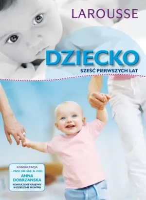 Dziecko Sześć pierwszych lat - Anna Dobrzańska - książka