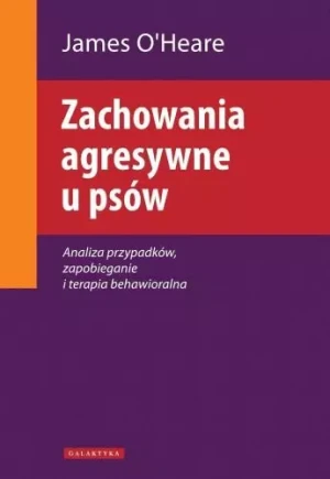 Zachowania agresywne u psów - JAMES O'HEARE - książka