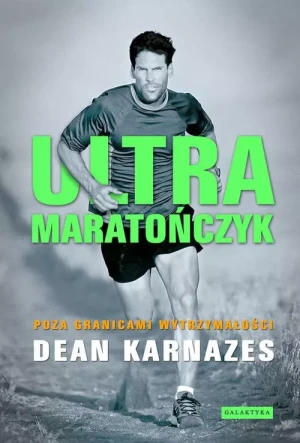 Ultramaratończyk - Dean Karnazes - książka