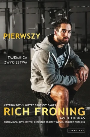 Pierwszy - Rich Froning, David Thomas - książka