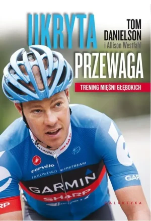 Ukryta przewaga - Tom Danielson, Allison Westfahl - książka