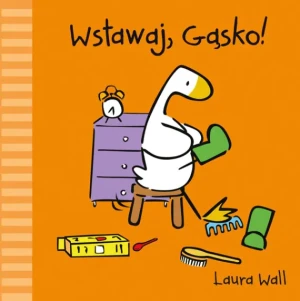 Wstawaj, Gąsko! - Laura Wall - książka