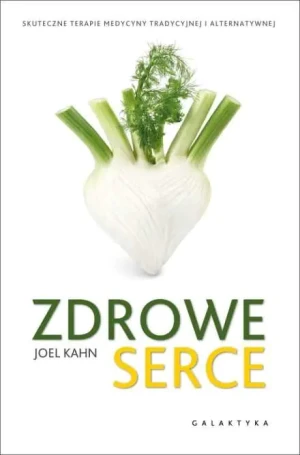 Zdrowe serce - Joel K. Kahn - książka