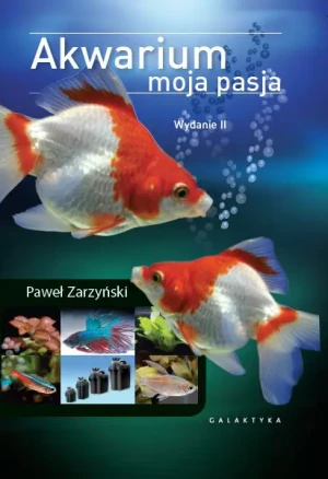 Akwarium. Moja pasja - Paweł Zarzyński - książka