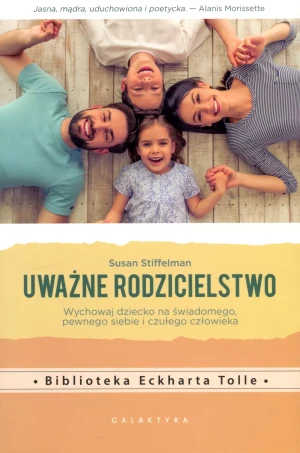 Uważne rodzicielstwo - Susan Stiffelman - książka