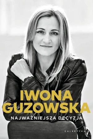 Najważniejsza decyzja - Iwona Guzowska - książka