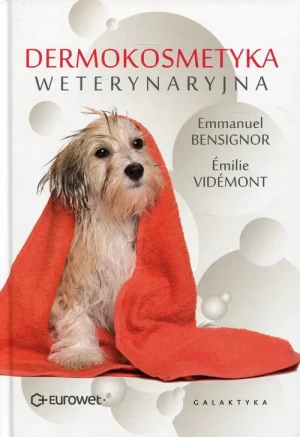 Dermokosmetyka weterynaryjna - Emmanuel Bensignor, Emilie Videmont - książka