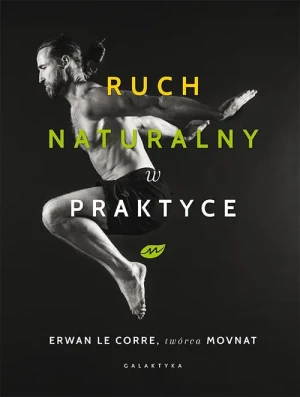 Ruch naturalny w praktyce - Erwan Le Corre - książka