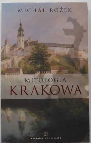 Mitologia Krakowa - Rożek Michał - książka