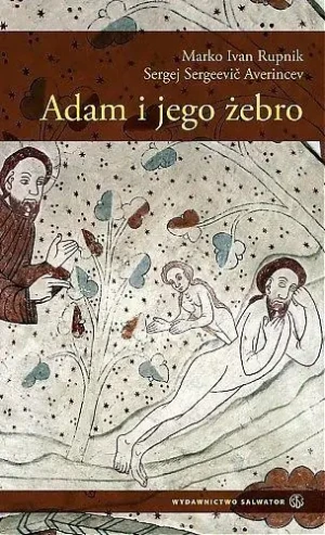 Adam i Jego Żebro - Sergej Sergeevic Averincev, Marko Ivan Rupnik - książka