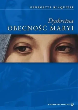 Dyskretna Obecność Maryi - Georgette Blaquiere - książka