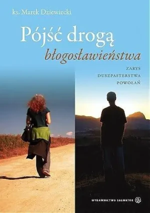 Pójść Drogą Błogosławieństwa - ks. Marek Dziewiecki - książka