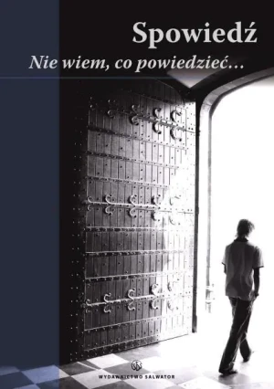 Spowiedź. Nie Wiem co Powiedzieć - praca zbiorowa - książka