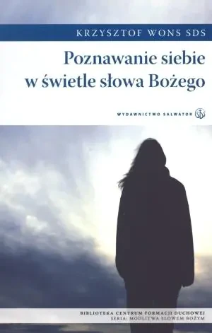 Poznawanie siebie w świetle słowa Bożego - Krzysztof Wons SDS - książka
