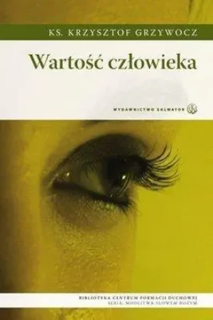 Wartość człowieka - ks. Krzysztof Grzywocz - książka