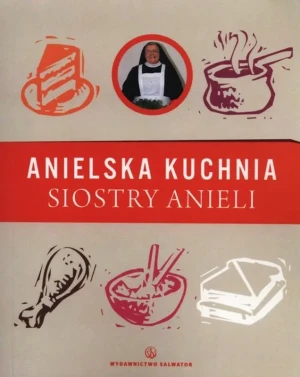 Anielska kuchnia siostry Anieli - S. Aniela Garecka - książka