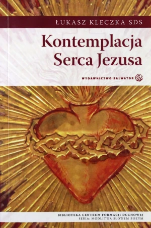Kontemplacja serca Jezusa - Łukasz Kleczka SDS - książka