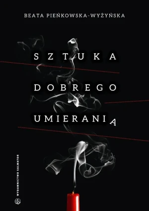 Sztuka dobrego umierania - Beata Pieńkowska-Wyżyńska - książka