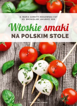 Włoskie smaki na polskim stole - praca zbiorowa - książka
