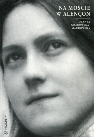 Na moście w Alencon - Jolanta Grabowska-Markowska - książka