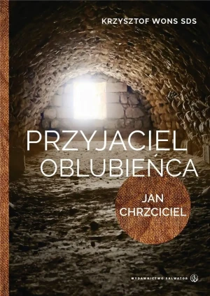 Przyjaciel Oblubieńca. Lectio divina z Janem Chrzcicielem - Krzysztof Wons SDS - książka