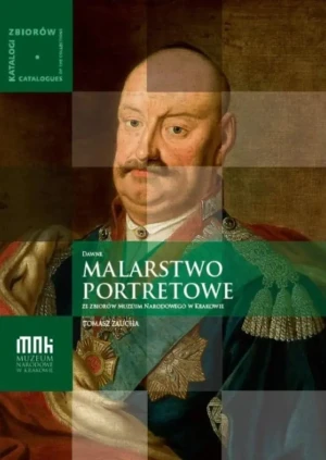Dawne malarstwo portretowe ze zbiorów Muzeum.. - Tomasz Zaucha - książka