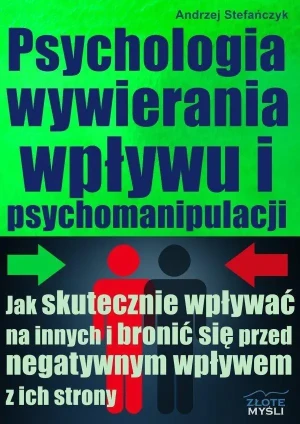 Psychologia wywierania wpływu i psychomanipulacji - Andrzej Stefańczyk - książka