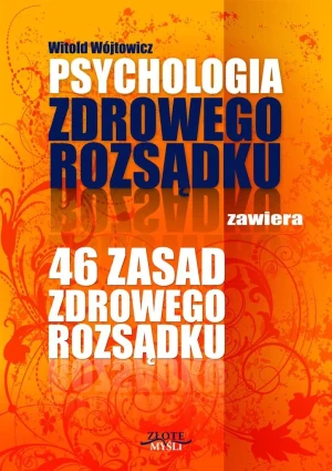 Psychologia i 46 zasad zdrowego rozsądku - Witold Wójtowicz - książka