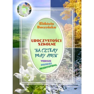 Uroczystości szkolne Na cztery pory roku + CD - Elżbieta Buczyńska - książka