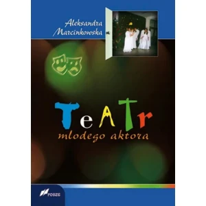Teatr młodego aktora - Aleksandra Marcinkowska - książka