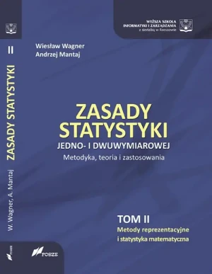 Zasady statystyki jedno- i dwuwymiarowej. Metodyka, teoria i zastosowania. Tom 2. Metody reprezentacyjne i statystyka matematyczna - Wiesław Wagner, Andrzej Mantaj - książka