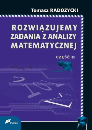 Rozwiązujemy zadania z analizy matematycznej 2 - Tomasz Radożycki - książka