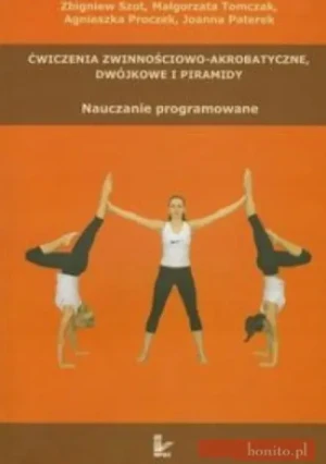 Ćwiczenia zwinnościowo - akrobatyczne dwójkowe i piramidy - Zbigniew Szot - książka