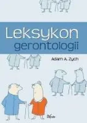 Leksykon gerontologii Tw - Adam A. Zych - książka