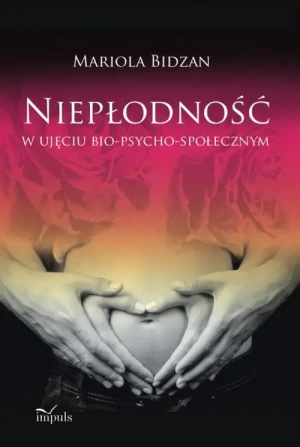 Niepłodność w ujęciu bio-psycho-społecznym -  - książka