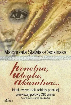 Ponętna, uległa, akuratna... - Małgorzata Stawiak-Ososińska - książka