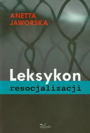 Leksykon resocjalizacji - Jaworska Anetta - książka