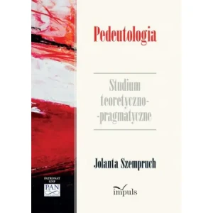 Pedeutologia. Studium teoretyczno-pragmatyczne - Szempruch Jolanta - książka