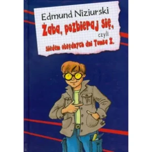 Żaba pozbieraj się czyli siedem obłędnych dni Tomka Ż - Niziurski Edmund - książka