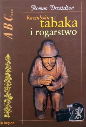Kaszubskie tabaka i rogarstwo - Roman Drzeżdżon - książka