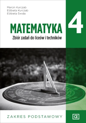 Matematyka. Zbiór zadań. Klasa 4. Zakres podstawowy. Liceum i technikum - Marcin Kurczab, Elżbieta Kurczab, Elżbieta Świda - książka