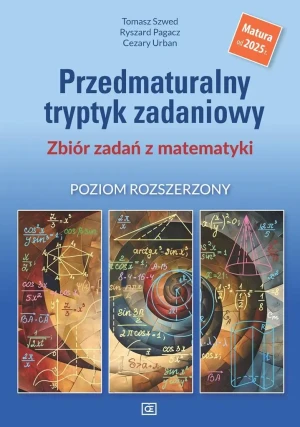 Przedmaturalny tryptyk zadaniowy. Zbiór zadań z matematyki. Poziom rozszerzony - Tomasz Szwed, Ryszard Pagacz, Cezary Urban - książka