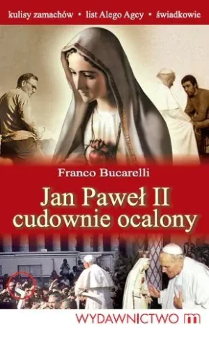Jan Paweł II cudownie ocalony - Bucarelli Franco - książka