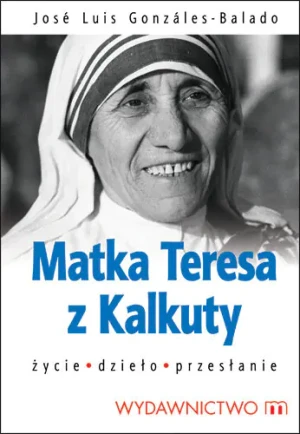 Matka Teresa z Kalkuty - Gonzales-Balado Jose Luis - książka