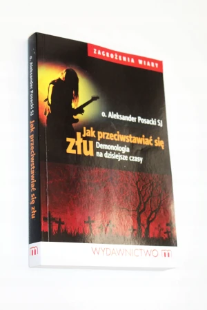 Jak przeciwstawiać się złu - Posacki Aleksander - książka