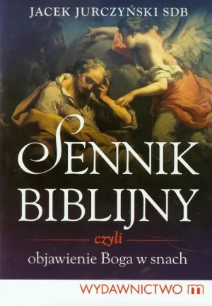 Sennik biblijny czyli objawienie Boga w snach - Jurczyński Jacek - książka