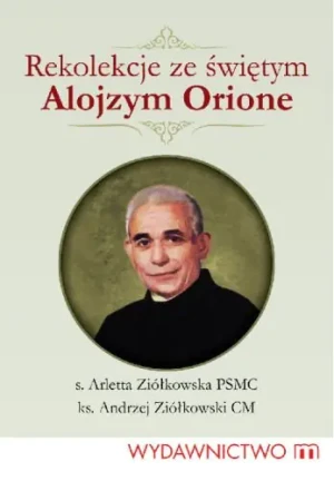 Rekolekcje ze świętym Alojzym Orione - Ziółkowski Andrzej,  Ziółkowska Arletta - książka