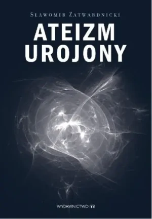 Ateizm urojony - Sławomir Zatwardnicki - książka