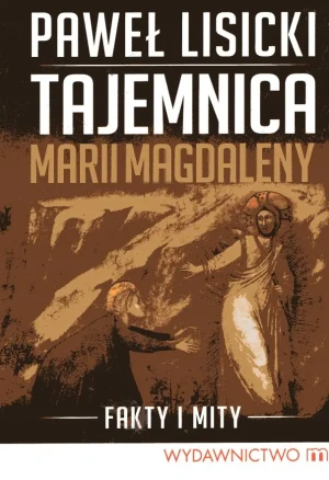 Tajemnica Marii Magdaleny - Lisicki Paweł - książka