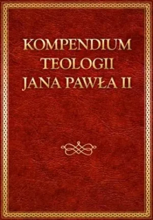 Kompendium teologii Jana Pawła II - Jan Paweł II - książka